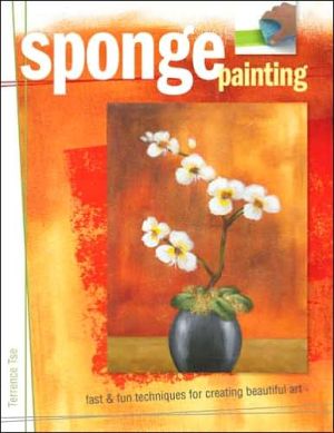 Sponge Painting: Fast and Fun Techniques for Creating Beautiful Art book written by Terrence Tse