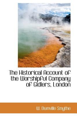 The Historical Account of the Worshipful Company of Gidlers magazine reviews
