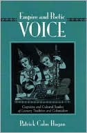 Empire and Poetic Voice (SUNY Series, Explorations in Colonial Studies): Cognitive and Cultural Studies of Literary Tradition and Colonialism book written by Patrick Colm Hogan