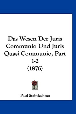 Das Wesen Der Juris Communio Und Juris Quasi Communio, Part 1-2 magazine reviews