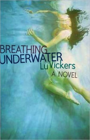 Breathing Underwater book written by Lu Vickers