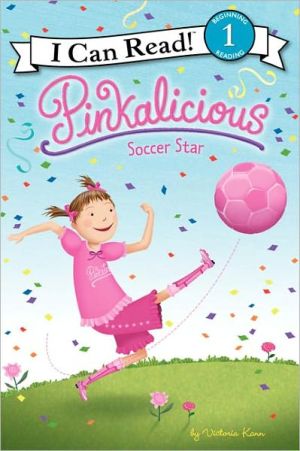 Pinkalicious: Soccer Star written by Victoria Kann