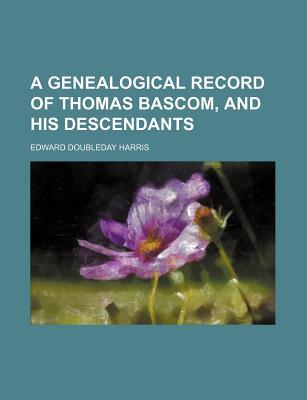 A Genealogical Record of Thomas BASCOM, and His Descendants magazine reviews