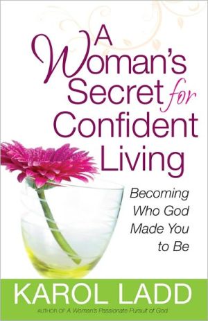 A Woman's Secret for Confident Living: Becoming Who God Made You to Be magazine reviews