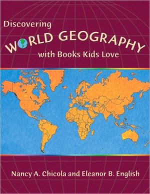 Discovering World Geography with Books Kids Love book written by Nancy Chicola