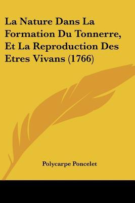 La Nature Dans La Formation Du Tonnerre, Et La Reproduction Des Etres Vivans magazine reviews