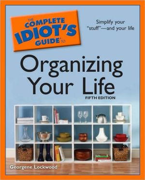 The Complete Idiot�s Guide to Organizing Your Life magazine reviews