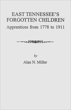 East Tennessee's Forgotten Children book written by Alan N. Miller