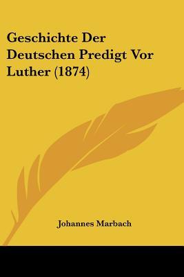 Geschichte Der Deutschen Predigt VOR Luther magazine reviews