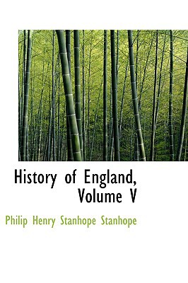 History of England, Volume V book written by Philip Henry Stanhope Stanhope