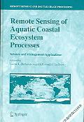 Remote Sensing of Aquatic Coastal Ecosystem Processes Science And Management Applications, , Remote Sensing of Aquatic Coastal Ecosystem Processes Science And Management Applications