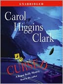 Cursed (Regan Reilly Series #12) written by Carol Higgins Clark