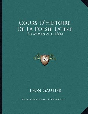 Cours D'Histoire de La Poesie Latine: Au Moyen Age magazine reviews