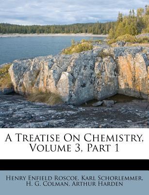 A Treatise on Chemistry, Volume 3, Part 1 magazine reviews