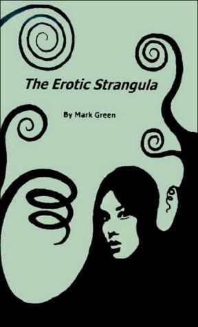 The Erotic Strangula book written by Mark Green