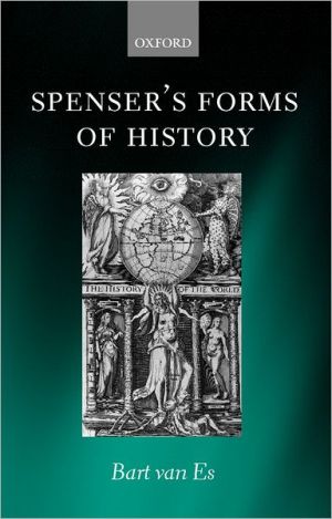 Spenser's Forms of History: Elizabethan Poetry and the 'State of Present Time' book written by Bart Van Es