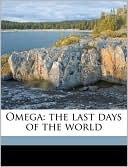 Omega: The Last Days of the World book written by Camille Flammarion