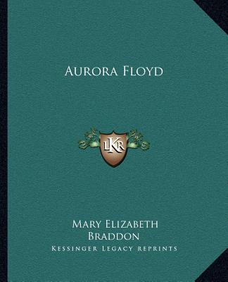 Aurora Floyd book written by Mary Elizabeth Braddon
