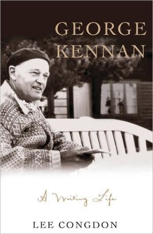 George Kennan: A Writing Life book written by Lee Congdon