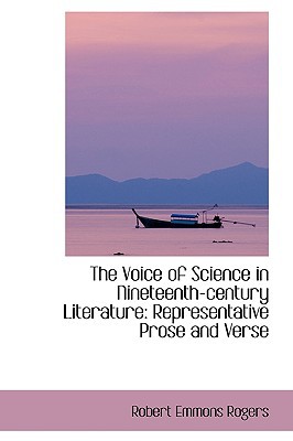 The Voice Of Science In Nineteenth-Century Literature book written by Robert Emmons Rogers