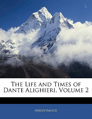 The Life and Times of Dante Alighieri, Volume 2 magazine reviews