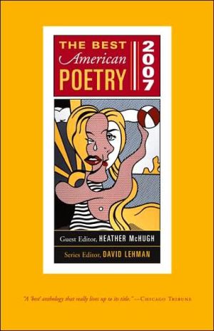 The Best American Poetry 2007 book written by Heather McHugh