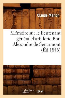 Memoire Sur Le Lieutenant General D'Artillerie Bon Alexandre de Senarmont magazine reviews