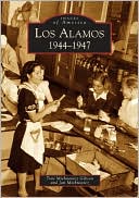 Los Alamos 1944-1947 (Images of America Series) book written by Toni Michnovicz Gibson