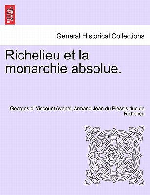 Richelieu Et La Monarchie Absolue. magazine reviews