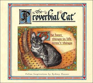 The Proverbial Cat: Feline Inspirations book written by Sydney Hauser