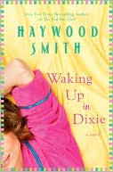 Waking Up in Dixie book written by Haywood Smith