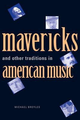 Mavericks and Other Traditions in American Music magazine reviews