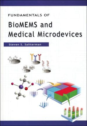 Fundamentals of BioMEMS and Medical Microdevices book written by Steven S. Saliterman