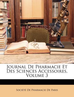 Journal de Pharmacie Et Des Sciences Accessoires, Volume 3 magazine reviews