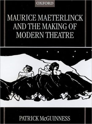 Maurice Maeterlinck and the Making of Modern Theatre magazine reviews