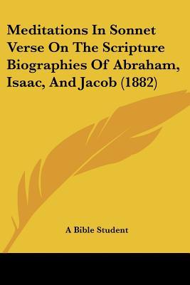 Meditations in Sonnet Verse on the Scripture Biographies of Abraham, Isaac, and Jacob magazine reviews