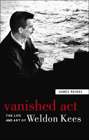 Vanished Act: The Life and Art of Weldon Kees, Critic, novelist, filmmaker, jazz musician, painter, and, above all, poet, Weldon Kees performed, practiced, and published with the best of his generation of artists—the so-called middle generation, which included Robert Lowell, Elizabeth Bishop, and John, Vanished Act: The Life and Art of Weldon Kees