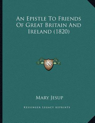 An Epistle to Friends of Great Britain and Ireland magazine reviews