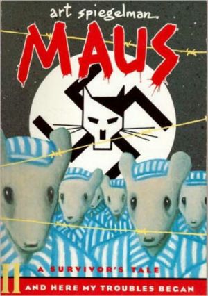 Maus: A Survivor's Tale Volume 2: And Here My Troubles Began book written by Art Spiegelman