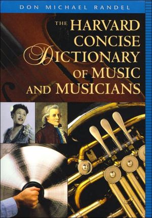 The Harvard Concise Dictionary of Music and Musicians book written by Don Michael Randel