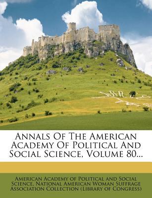 Annals of the American Academy of Political and Social Science, Volume 80... magazine reviews