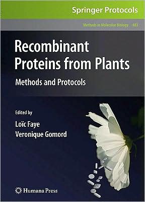 Recombinant Proteins from Plants: Methods and Protocols, Vol. 483 book written by Loic Faye