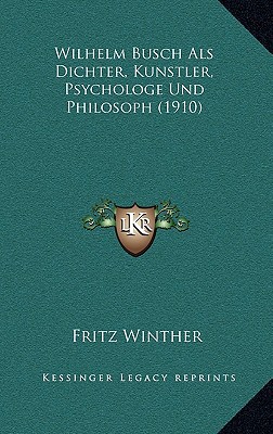 Wilhelm Busch ALS Dichter, Kunstler, Psychologe Und Philosoph magazine reviews