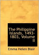 The Philippine Islands, 1493-1803, Volume Ii (Large Print Edition) book written by Emma Helen Blair