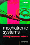 Mechatronic Systems: Modelling and Simulation with HDLs book written by Georg Pelz
