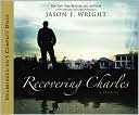 Recovering Charles, Vol. 4 book written by Jason Wright