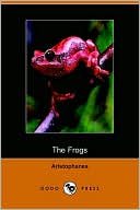 The Frogs book written by Aristophanes
