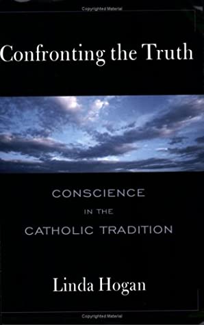 Confronting the Truth: Conscience in the Catholic Tradition written by Linda Hogan