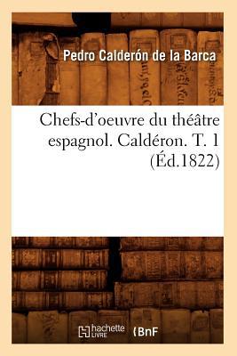 Chefs-D'Oeuvre Du Theatre Espagnol. Calderon. T. 1 magazine reviews
