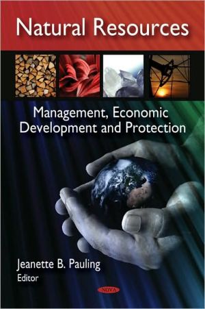 Natural Resources; Management, Economic Development and Protection book written by Jeanette B. Pauling